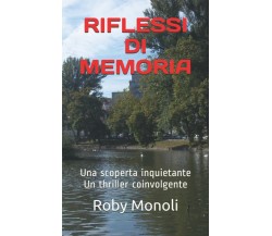 Riflessi Di Memoria Una Scoperta Inquietante un Thriller Coinvolgente di Roby Mo