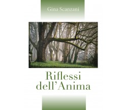 Riflessi dell’Anima di Gina Scanzani,  2018,  Youcanprint