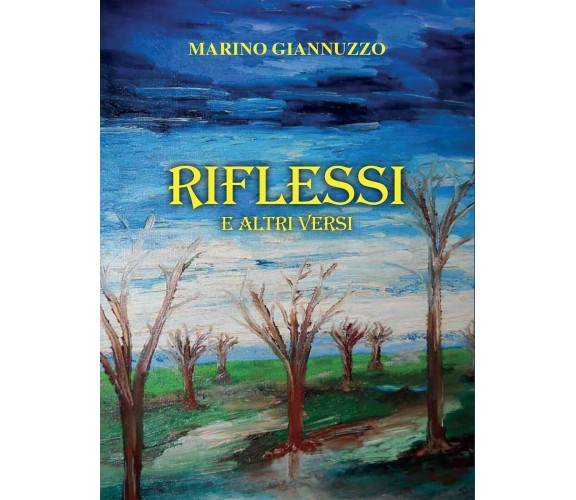 Riflessi e altri versi di Marino Giannuzzo,  2015,  Youcanprint