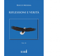 Riflessioni e verità vol.3 di Rocco Messina - Edizioni Del Faro, 2018