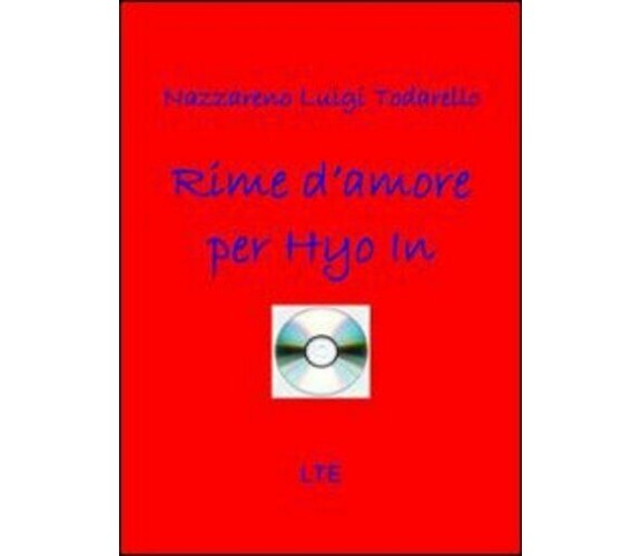 Rime d’amore per Hyo In di Nazzareno Luigi Todarello,  2008,  Latorre-editore