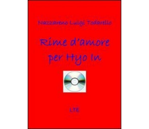 Rime d’amore per Hyo In di Nazzareno Luigi Todarello,  2008,  Latorre-editore