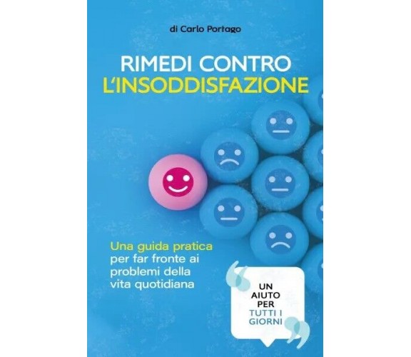 Rimedi contro l‘insoddisfazione. Una guida pratica per far fronte ai problemi de