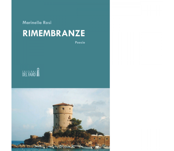 Rimembranze di Rosi Marinella - Edizioni Del faro, 2019
