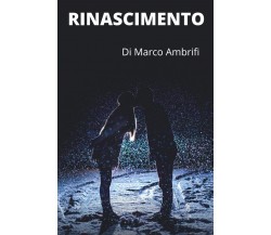 Rinascimento di Marco Ambrifi,  2020,  Youcanprint