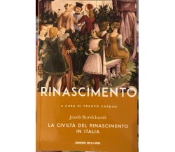  Rinascimento n. 1 - La civiltà del Rinascimento in Italia di Jacob Burckhardt,