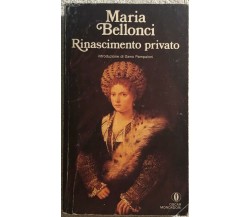 Rinascimento privato di Maria Bellonci,  1989,  Mondadori