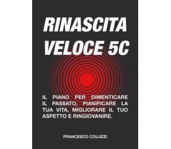 Rinascita veloce 5C di Francesco Coluzzi, 2022, Youcanprint