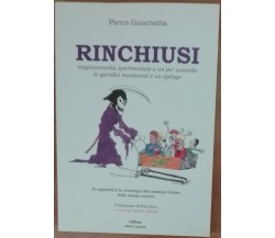 Rinchiusi - Pietro Guarnotta - Guarnotta - A