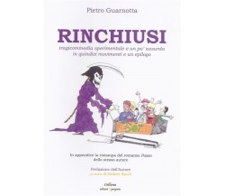 Rinchiusi. Tragicommedia sperimentale e un po’ assurda in quindici movimenti e..