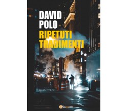 Ripetuti tradimenti di David Polo,  2022,  Youcanprint