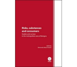 Risks, substances and consumers. Studies and surveys in the metropolitan... - ER