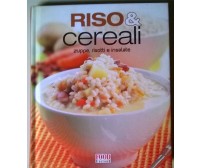 Riso & cereali. Zuppe, risotti e insalate - Food editore, 2008 - L