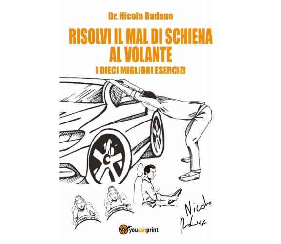 Risolvi il mal di schiena al volante. I dieci migliori esercizi. di Nicola Radan