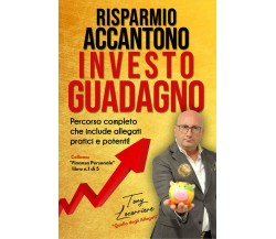 Risparmio Accantono Investo Guadagno di Tony Locorriere,  2021,  Youcanprint