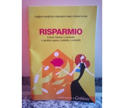 	 Risparmio , come ridurre i consumi	 di A.a.v.v,  2006,  Mondadori -F