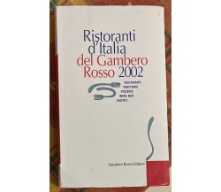 Ristoranti d'Italia del Gambero Rosso 2002 di AA.VV., 2001, Gambero Rosso