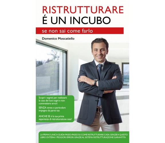 Ristrutturare è un incubo se non sai come farlo-  di Domenico Moscatiello,  2015