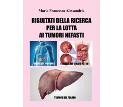 Risultati della ricerca nella lotta ai tumori più nefasti di Maria Francesca Al