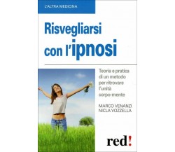 Risvegliarsi con l’ipnosi di Marco Venanzi, Nicla Vozzella,  2010,  Edizioni Red