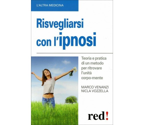 Risvegliarsi con l’ipnosi di Marco Venanzi, Nicla Vozzella,  2010,  Edizioni Red