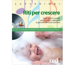 Riti per crescere. Gesti, giochi e parole per scandire e rallegrare le giornate 