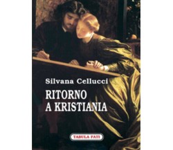 Ritorno a Kristiania di Silvana Cellucci,  2008,  Tabula Fati