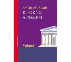  Ritorno a Pompei di Amélie Nothomb, 2005, Voland