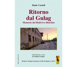 Ritorno dal gulag. Memorie del Redivivo tiburtino. Scritti storico-politici di D