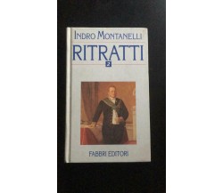Ritratti 2 - Indro Montanelli,  1994,  Fabbri Editori - P