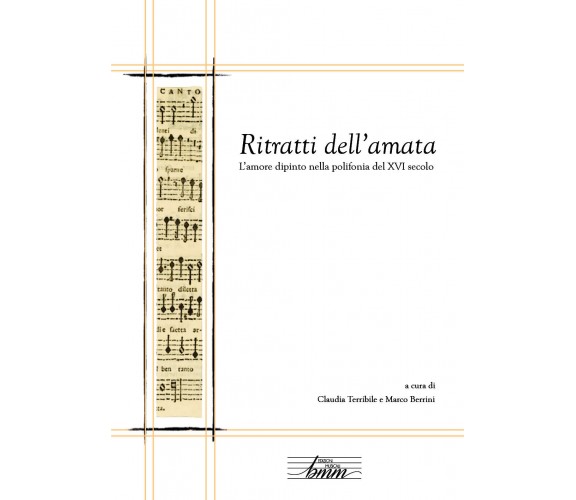 Ritratti dell’amata. L’amore dipinto nella polifonia del XVI secolo di M. Berrin