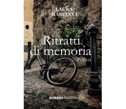 Ritratti di memoria di Laura Marcucci, 2023, Kubera Edizioni