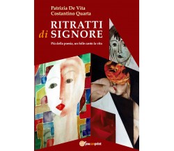 Ritratti di signore. Più della poesia, un folle canto la vita di Patrizia De Vit