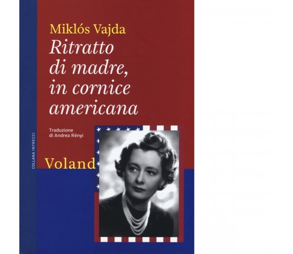 Ritratto di madre, in cornice americana di Miklós Vajda, 2015, Voland