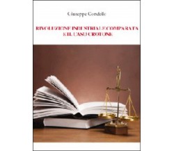 Rivoluzione industriale comparata e il caso Crotone  di Giuseppe Condello,  2012