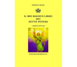 Roberto Milesi - Il Mio Magico Libro dei Sette Poteri - Lulu.com, 2020