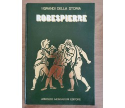 Robespierre - Luigi Mario Pizzinelli - Mondadori - 1971 - AR