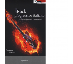 Rock progressivo italiano -Francesco Mirenzi - DeriveApprodi editore, 2018