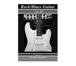 Rock/blues guitar. Liv III di G. Minutolo,  2021,  Youcanprint