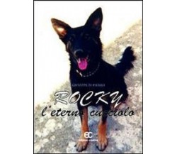 Rocky, l'eterno cucciolo di Giuseppe Di Pierro - Edizioni creativa, 2013