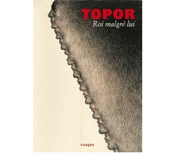Roi malgré lui di Roland Topor,  2009,  Nuages