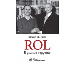 Rol. Il grande veggente - Renzo Allegri - L'Età dell'Acquario, 2022