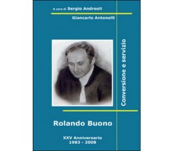 Rolando Buono - Sergio Andreoli, Giancarlo Antonelli,  2015,  Youcanprint