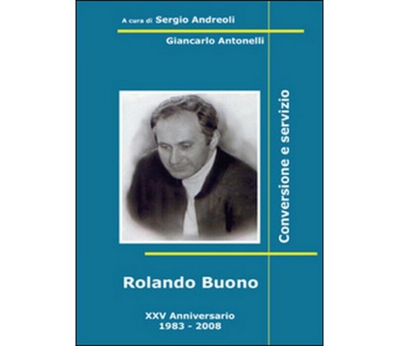 Rolando Buono - Sergio Andreoli, Giancarlo Antonelli,  2015,  Youcanprint