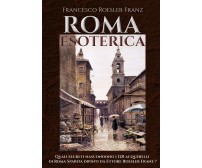 Roma Esoterica di Francesco Roesler Franz,  2022,  Youcanprint