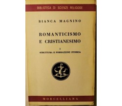 Romanticismo e cristianesimo Vol. I-II-III - Bianca Magnino - Morcelliana, 1962