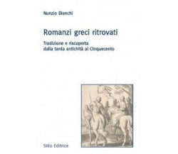 Romanzi greci ritrovati - Nunzio Bianchi - Stilo, 2011