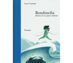 Rondinella. Storia di un pesce volante di Luca Caimmi,  2015,  Nuages