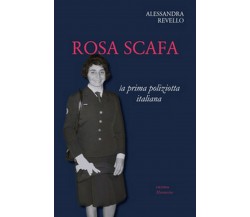 Rosa Scafa. La prima poliziotta italiana, Alessandra Revello,  2020,  Youcanprin