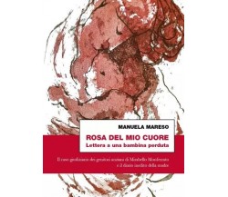  Rosa del mio cuore. Lettera a una bambina perduta. Il caso giudiziario dei geni